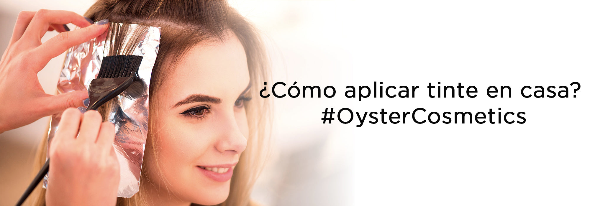 ¿Cómo aplicar tinte en casa? #OysterCosmetics