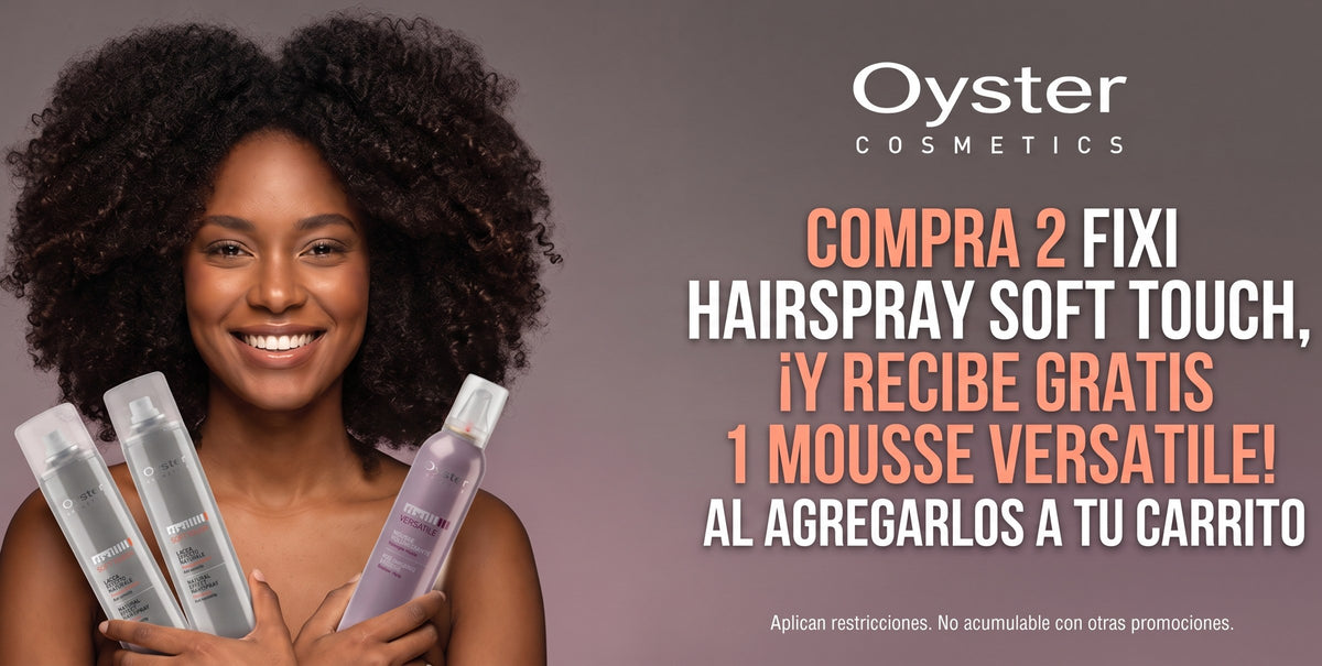 Oyster Fixi: compra 2 Hairspray Soft Touch y recibe gratis 1 Mousse Versatile